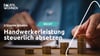 Mit unseren Tipps Handwerkerleistungen optimal absetzen, Kosten über Jahre verteilen und Steuern sparen.