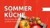 NEU: Rezepte der Sommer Küche