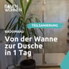 Altersgerechte Dusche in Rekordzeit: Wanne raus, Dusche rein